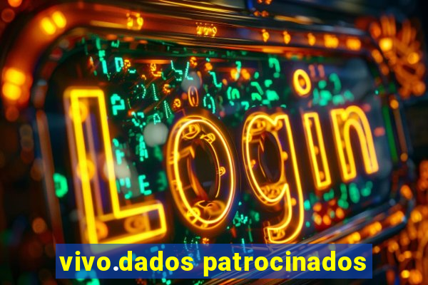 vivo.dados patrocinados